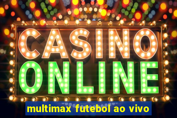 multimax futebol ao vivo